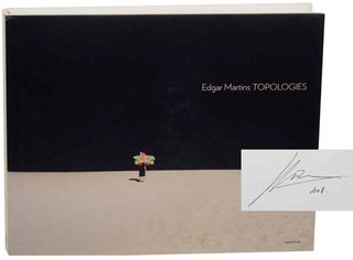 Item #151375 Edgar Martins: Topologies (Signed First Edition). Edgar MARTINS, John...