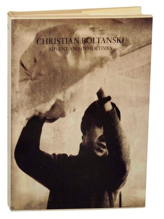 Item #151403 Christian Boltanski: Advent and Other Times. Gloria MOURE, Jose Jimenez,...