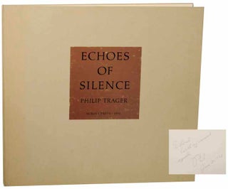Item #151576 Echoes of Silence (Signed First Edition). Philip TRAGER