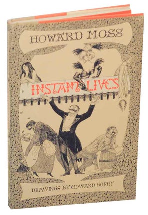 Item #151633 Instant Lives. Edward GOREY, Howard Moss