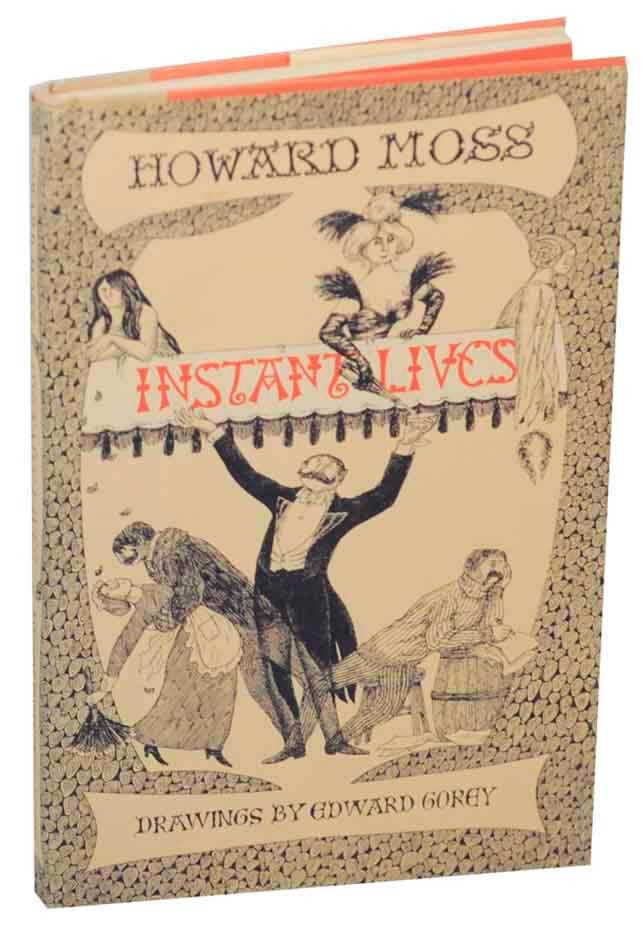 Item #151633 Instant Lives. Edward GOREY, Howard Moss.
