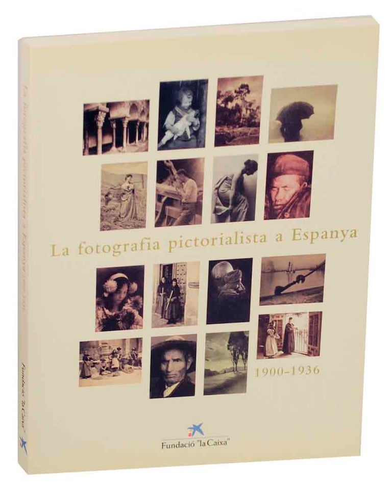 Item #151756 La Fotografia Pictorialista a Espanya 1900-1936
