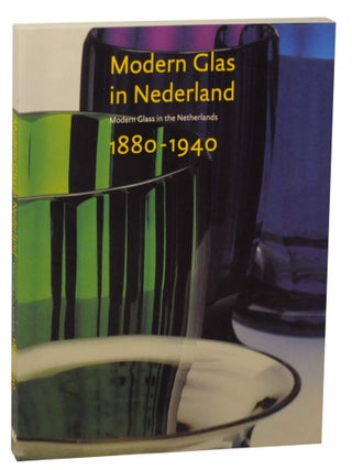 Item #151780 Modern Glas in Nederland 1880-1940 / Modern Glass in the Netherlands 1880-1940....