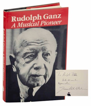 Item #151870 Rudolph Ganz: A Musical Pioneer (Signed First Edition). Jeanne Colette COLLESTER