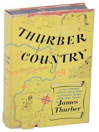 Item #152059 Thurber Country: A New Collection of Pieces About Males and Females, Mainly of...