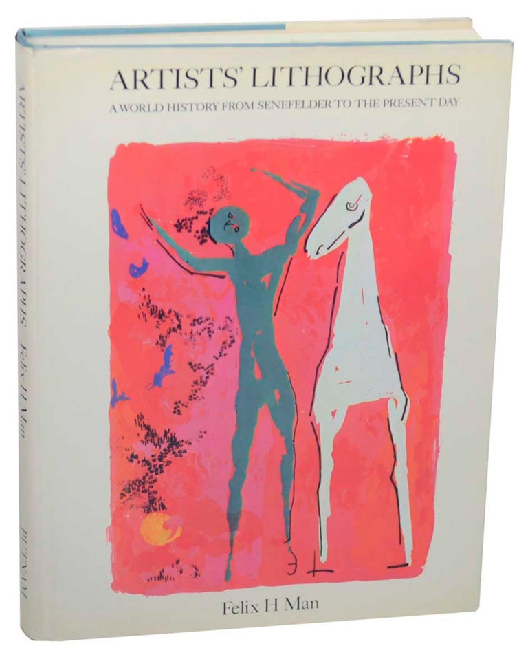 Item #152145 Artist's Lithographs: A World History From Senefelder to The Present Day. Felix H. MAN.