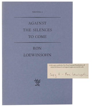 Item #152233 Against The Silences To Come (Signed Limited Edition). Ron LOEWINSOHN