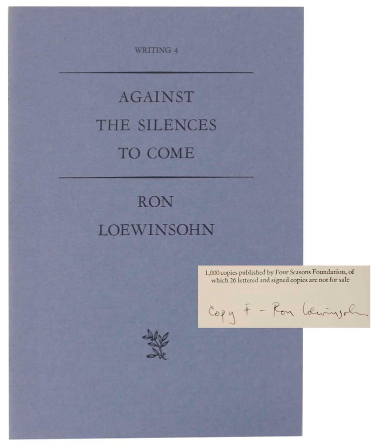 Item #152233 Against The Silences To Come (Signed Limited Edition). Ron LOEWINSOHN.