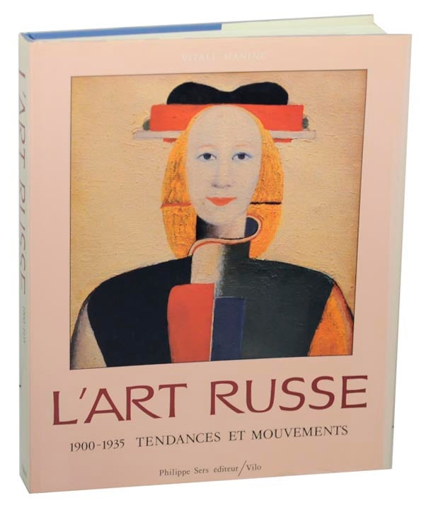 Item #152330 L'Art Russe 1900-1935 Tendances Et Mouvements. Vitali MANINE.