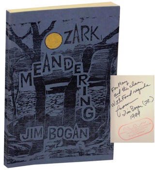 Item #152346 Ozark Meandering (Signed First Edition). James BOGAN