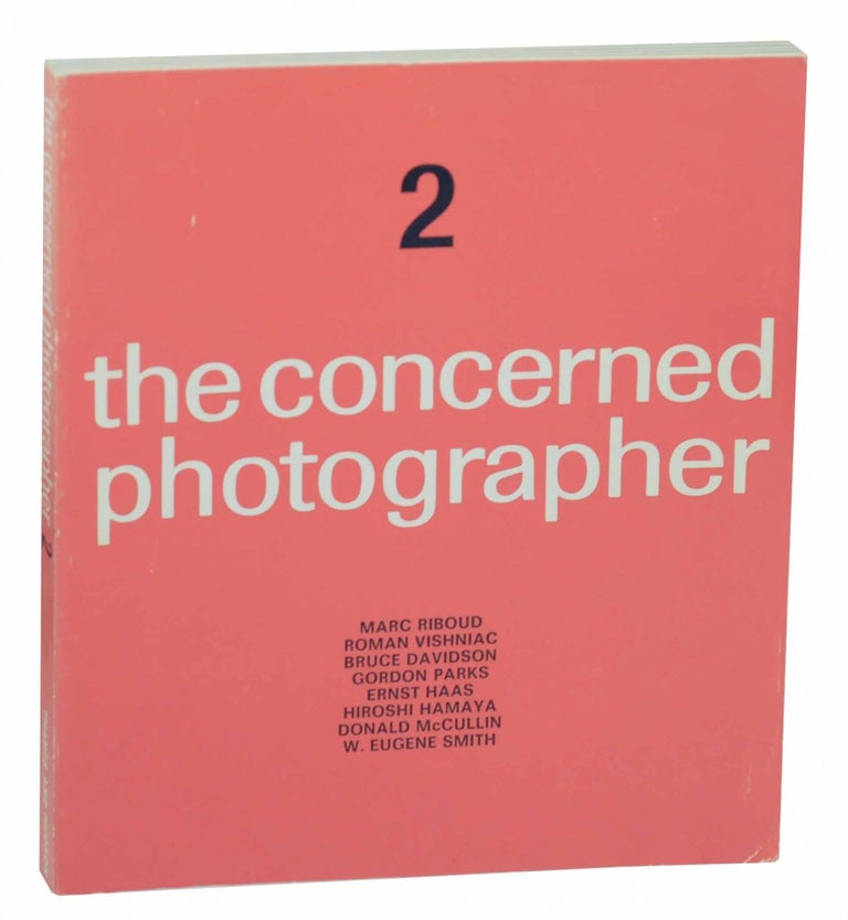 Item #152678 The Concerned Photographer 2. Cornell CAPA, Roman Vishniac Marc Riboud, Donald McCullen, Hiroshi Hamaya, Ernst Haas, Gordon Parks, Bruce Davidson, W. Eugene Smith.