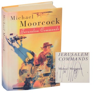 Item #152835 Jerusalem Commands (Signed First Edition). Michael MOORCOCK