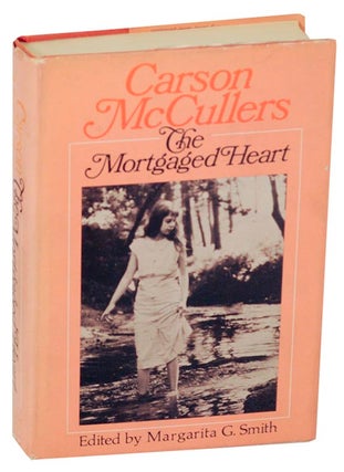 Item #153005 The Mortgaged Heart. Carson McCULLERS