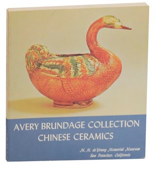 Item #153072 Chinese Ceramics in the Avery Brundage Collection. Rene-Yvon Lefebvre d'ARGENCE