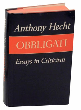 Item #153134 Obbligati: Essays in Criticism. Anthony HECHT