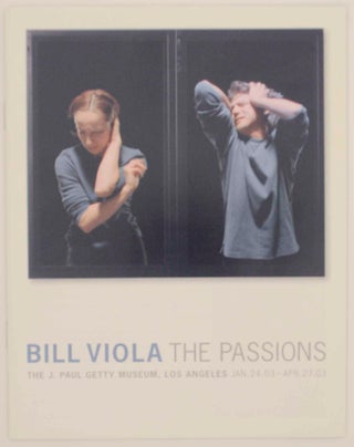 Item #153201 Bill Viola: The Passions. Bill VIOLA, John Walsh