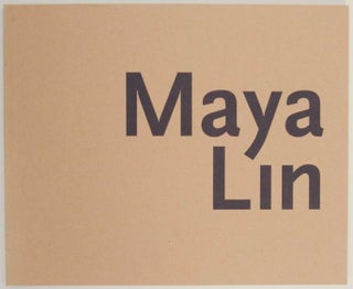 Item #153253 Maya Lin. Maya LIN, Kathy Cottong, Terry R. Myers