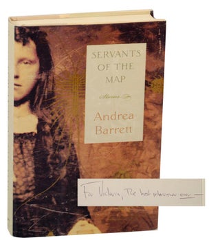 Item #153563 Servants of the Map (Signed First Edition). Andrea BARRETT
