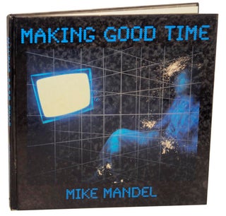 Item #153782 Making Good Time. Mike MANDEL