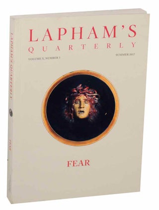 Item #153941 Lapham's Quarterly - Fear - Summer 2017. Lewis LAPHAM