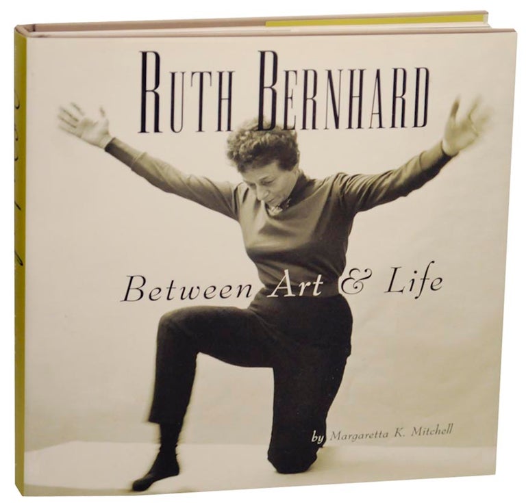 Item #154001 Ruth Bernhard: Between Art & Life. Margaretta K. - Ruth Bernhard MITCHELL.