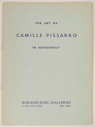 Item #154066 The Art of Camille Pissarro in Retrospect. Camille PISSARRO, Lionello Venturi