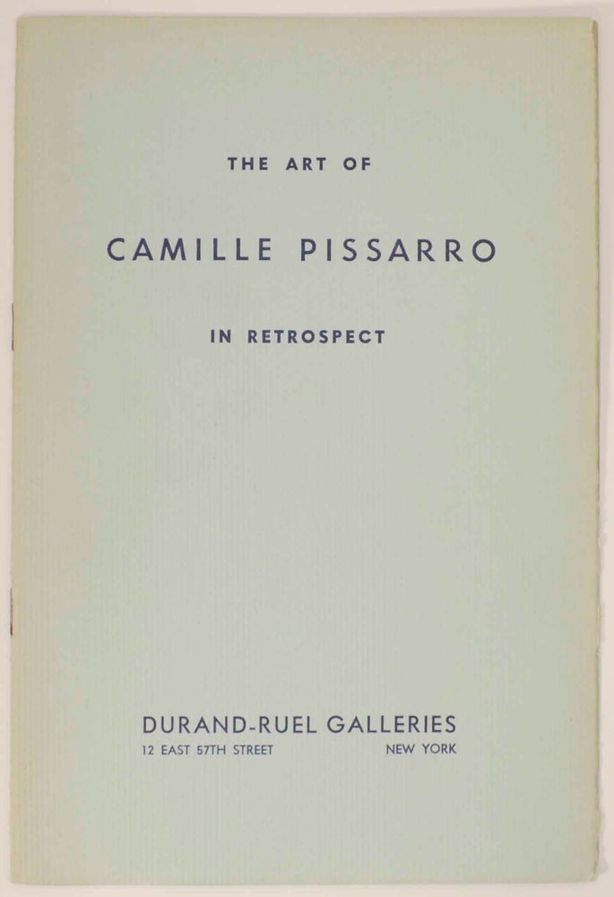 Item #154066 The Art of Camille Pissarro in Retrospect. Camille PISSARRO, Lionello Venturi.