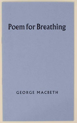 Item #154188 Poem for Breathing. George MACBETH