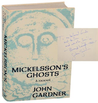 Item #154242 Mickelsson's Ghosts (Signed Association Copy). John GARDNER