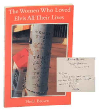 Item #154271 The Women Who Loved Elvis All Their Lives (Signed First Edition). Fleda BROWN