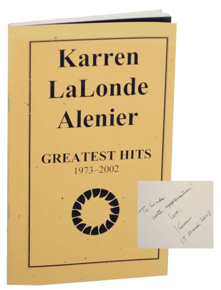Item #154414 Greatest Hits, 1973-2002 (Signed First Edition). Karren LaLonde ALENIER.
