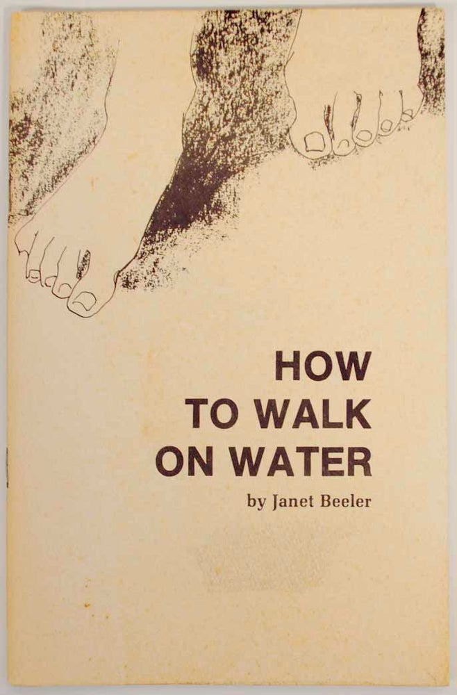 Item #154460 How to Walk on Water. Janet BEELER.