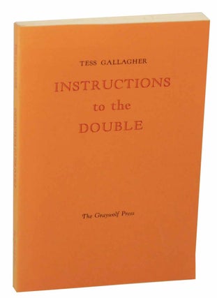 Item #154473 Instructions to the Double. Tess GALLAGHER