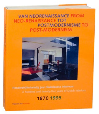 Item #154486 Van Neorenaissance tot Post Modernisme: Honderdvijfentwintig jaar Nederlandse...