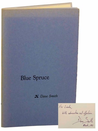 Item #154508 Blue Spruce (Signed First Edition). Dave SMITH, Barry Moser