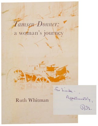 Item #154543 Tamsen Donner: A Woman's Journey (Signed First Edition). Ruth WHITMAN
