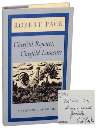 Item #154658 Clayfeld Rejoices, Clayfeld Laments: A Sequence of Poems (Signed First...