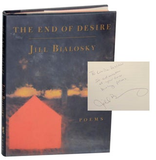 Item #154759 The End of Desire (Signed First Edition). Jill BIALOSKY