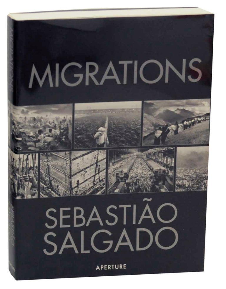 Item #154827 Migrations: Humanity in Transition. Sebastiao SALGADO.