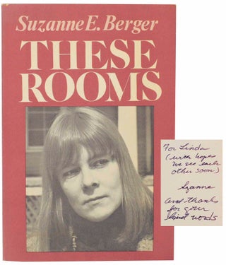 Item #154900 These Rooms (Signed Association Copy). Suzanne E. BERGER