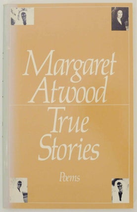 Item #154956 True Stories. Margaret ATWOOD