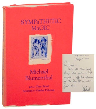 Item #154963 Sympathetic Magic (Signed First Edition). Michael BLUMENTHAL, Theo Fried
