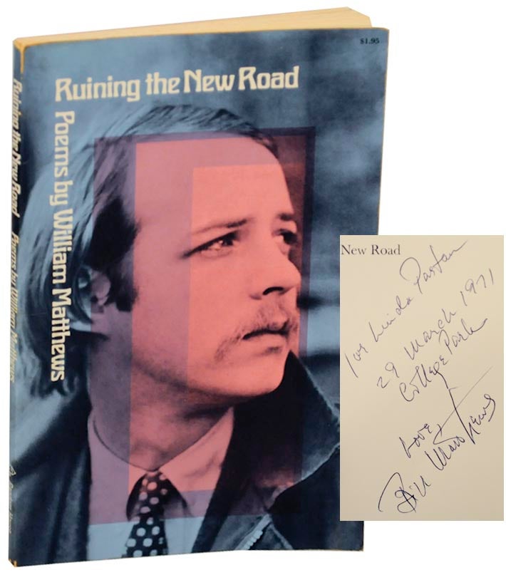 Item #154985 Ruining the New Road (Signed First Edition). William MATTHEWS.