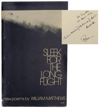 Item #155019 Sleek For The Long Flight (Signed First Edition). William MATTHEWS