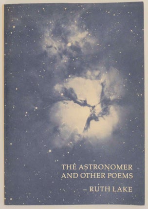 Item #155022 The Astronomer and Other Poems. Ruth LAKE