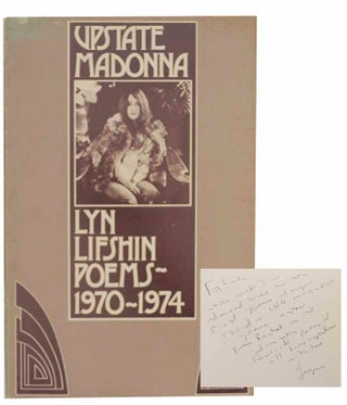 Item #155123 Upstate Madonna: Poems 1970-1974 (Signed Association Copy). Lyn LIFSHIN