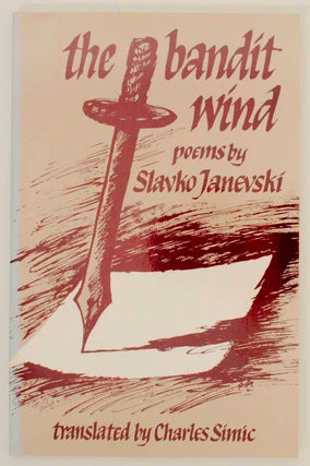 Item #155197 The Bandit Wind. Slavko JANEVSKI, Charles Simic