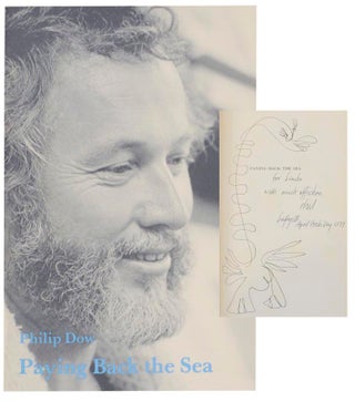 Item #155288 Paying Back the Sea : Poems 1966-1971 (Signed First Edition). Philip DOW