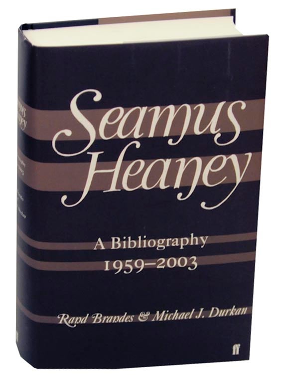 Item #155306 Seamus Heaney: A Bibliography 1959-2003. Rand BRANDES, Michael J. Durkan.