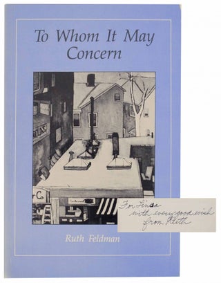 Item #155364 To Whom It May Concern (Signed First Edition). Ruth FELDMAN